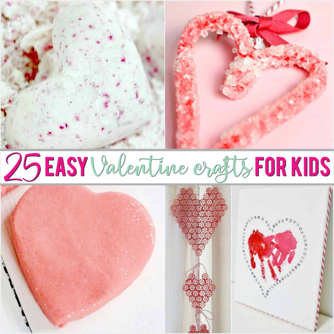 Valentine Crafts for Kids - 25 Easy Art and Craft Projects for All Ages!